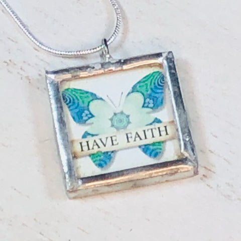 Handmade Reversible Glass and Silver Soldered Charm Pendant Necklace - 1"x 1" - Pewter Finish - Have Faith